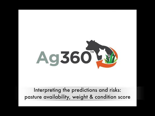 Ag360 - interpreting the predictions and risks: pasture availability, weight and condition score