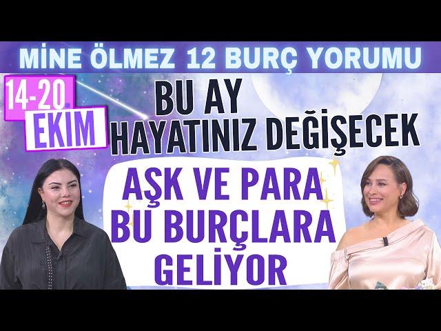 14-20 Ekim Mine Ölmez 12 burç yorumu Bu ay hayatı değişecek burçlar Aşk ve Para bu burçlara geliyor