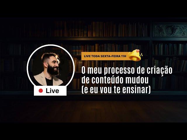 O meu processo de criação de conteúdo mudou (e eu vou te ensinar) - Live 61