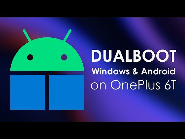 Dualboot Windows & Android on OnePlus 6T