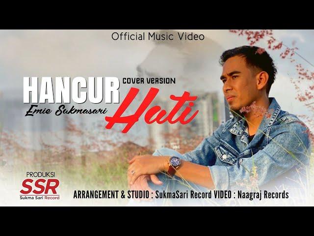 Hancur Hati - Emie Sukmasari (Music Video Official) | Cover Version