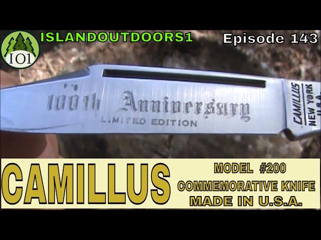 CAMILLUS U.S.A. #200 100th ANNIVERSARY COMMEMORATIVE KNIFE -- Episode 143