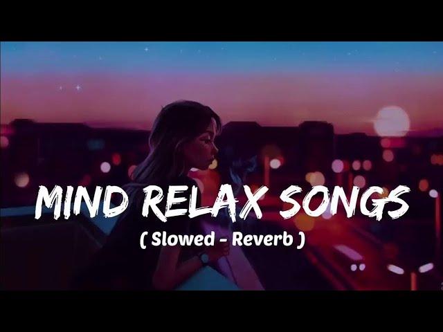 Mind  relax songs in hindi // Slow motion hindi song // Lo-fi mashup (slowed and reverb)