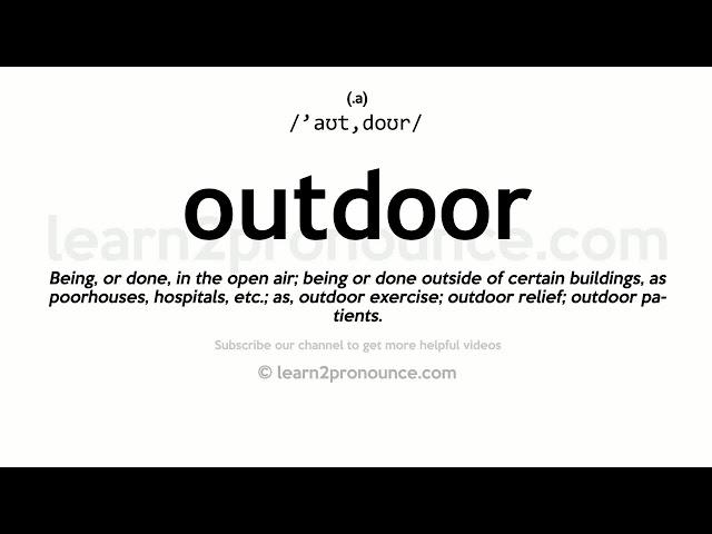 Pronunciation of Outdoor | Definition of Outdoor