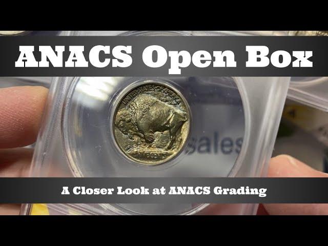 ANACS Open Box - A Closer Look at ANACS Grading