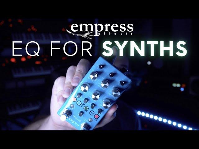 Why You Need An EQ Pedal With Synths // Empress Para EQ Deluxe