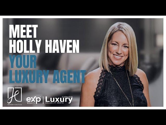 Agent of Luxury | Holly Haven, Your North Texas Realtor