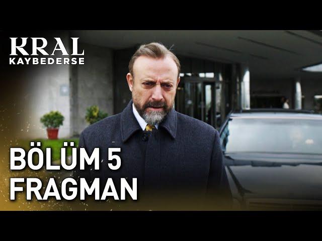 Kral Kaybederse 5. Bölüm Fragman