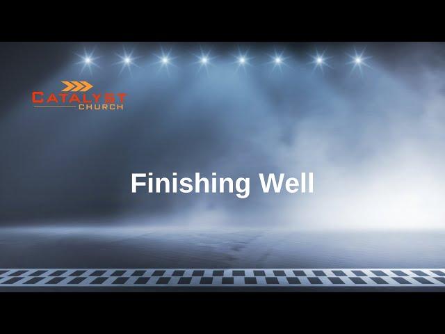 Finishing Well