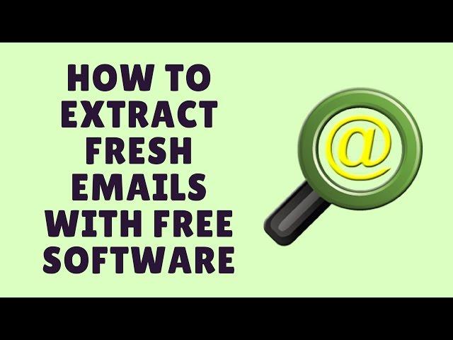 how to extract fresh email address with free softwares