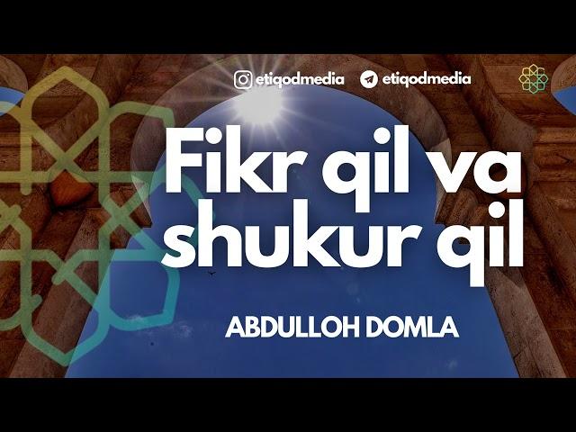 Fikr qil shukur qil Abdulloh domla