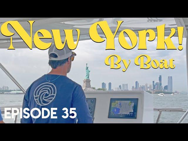 EP 35 - BOATING INTO NEW YORK CITY ON THE GREAT LOOP