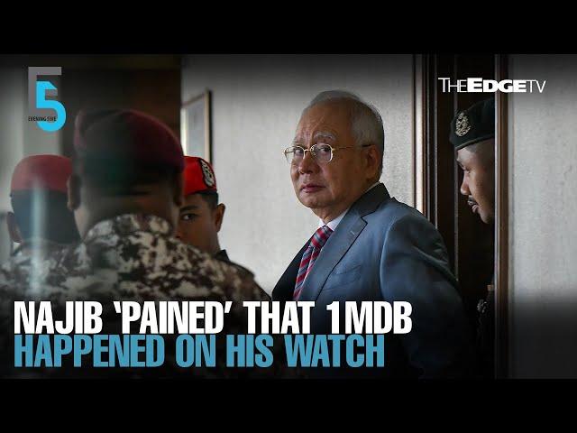 EVENING 5: Najib apologises to all M’sians, regrets 1MDB scandal