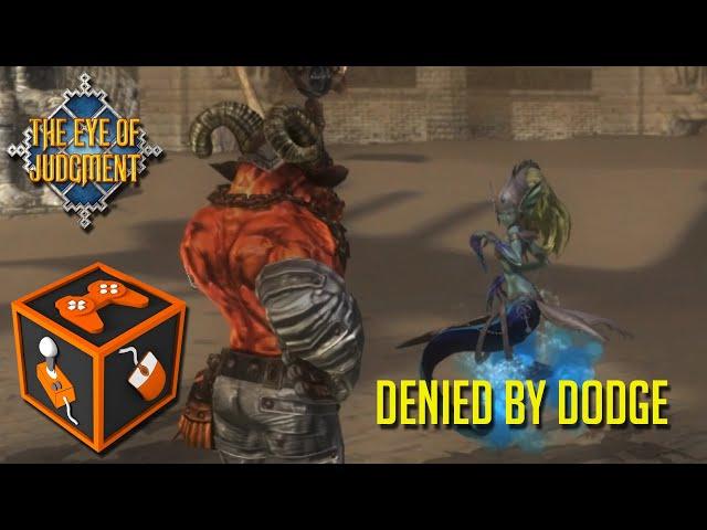 Eye of Judgment - Denied by Dodge