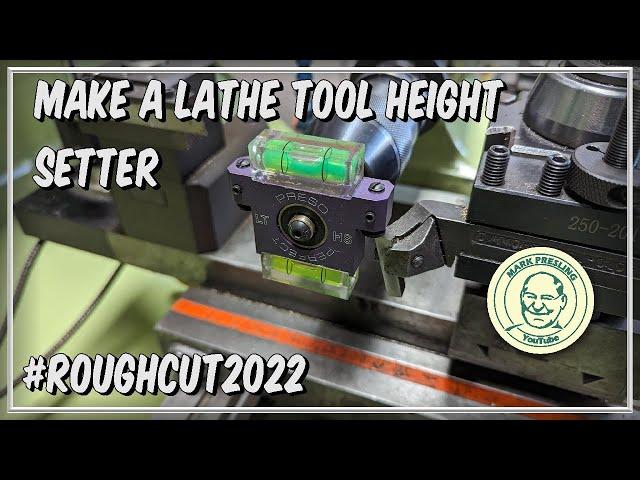 #RoughCut2022 - How To Make a Lathe Tool Height Setter.