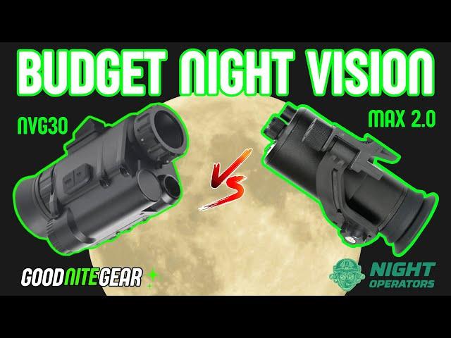 Night Operators Max 2.0 vs NVG30  Budget Digital Night Vision