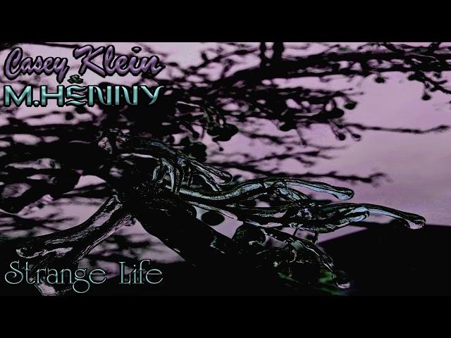 Casey Klein - Strange Life (feat. M.Henny)
