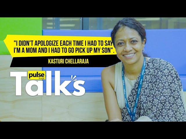 Pulse Talks with Kasturi Chellaraja