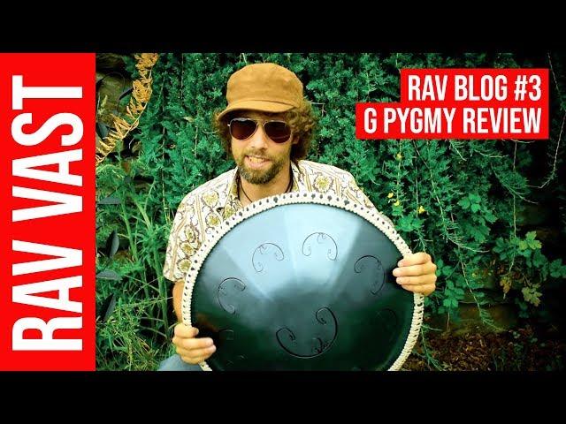 RAV Vast G Pygmy Review: RAV Blog #4