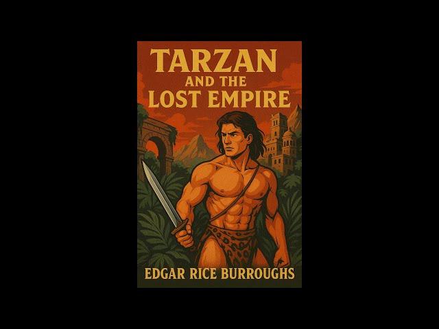 Tarzan and the Lost Empire by Edgar Rice Burroughs | English Audiobook | EnglishMindBytes