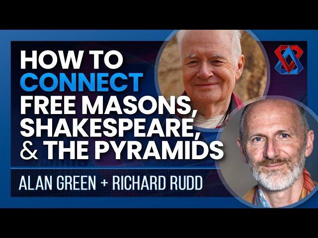 Are The Free Masons, Shakespeare, And The Pyramids All Connected? Richard Rudd & Alan Green - E15