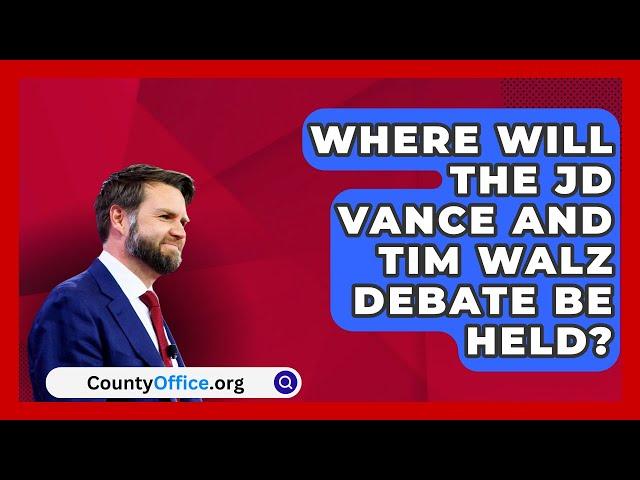 Where Will the JD Vance and Tim Walz Debate Be Held? | CountyOffice.org