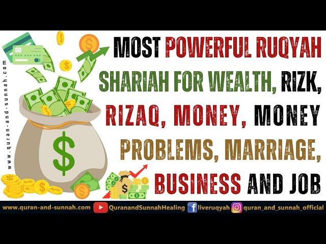 Powerful Ruqyah Shariah For Wealth, Rizk, Rizaq, Money, Money Problems, Marriage, Business And Job.