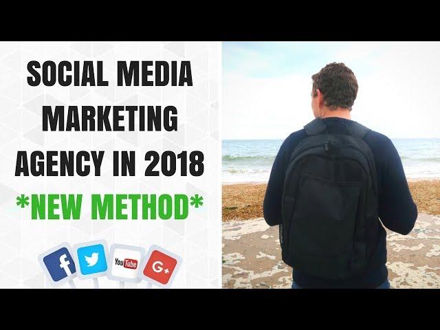 How To Start A Social Media Marketing Agency In 2018 **EASY STEP-BY-STEP GUIDE**