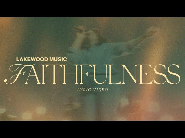 Faithfulness | Lyric Video | Lakewood Music