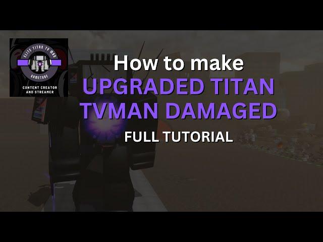 How to make Upgraded Titan Tvman Damaged in SBW | Full Tutorial | Roblox Skibidi