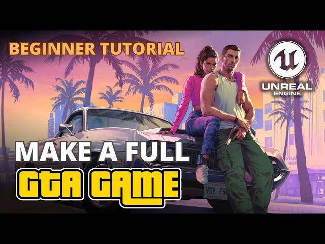 How to Create GTA in Unreal Engine 5 - Full Course