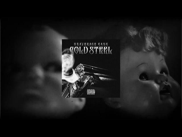 UNAVERAGE GANG - COLD STEEL [Prod. Vaegud & Hxrxkiller]