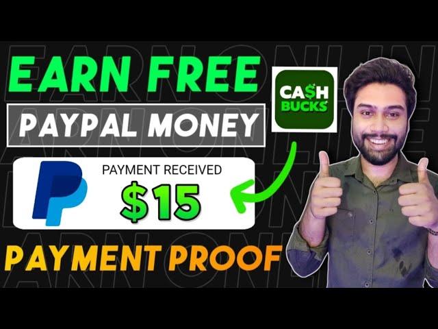 New PAYPAL Earning Apps 2024 | Cash Buck Earning App | CashBucks App Payment Proof & UNLIMITED Trick