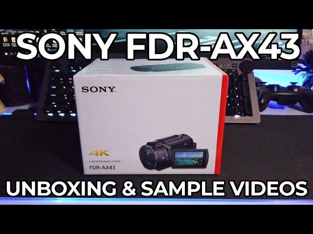 NEW SONY FDR-AX43 UNBOXING AND SAMPLE VIDEOS - I can't believe I sold my Full Frame camera for this!