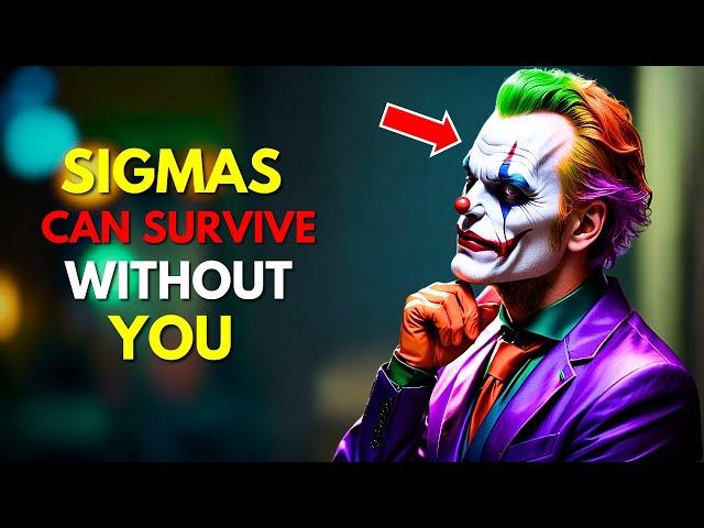 Why Sigma Males Don't Need Your Attention