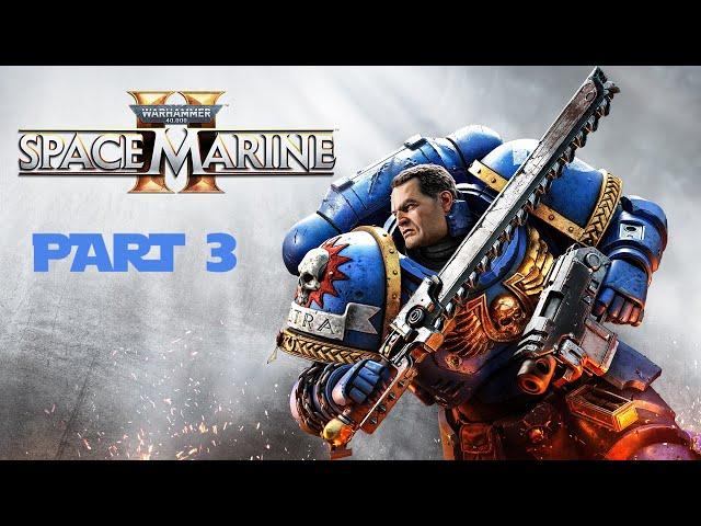 Warhammer 40,000 Space Marines 2 Walkthrough Part 3 "Severance"