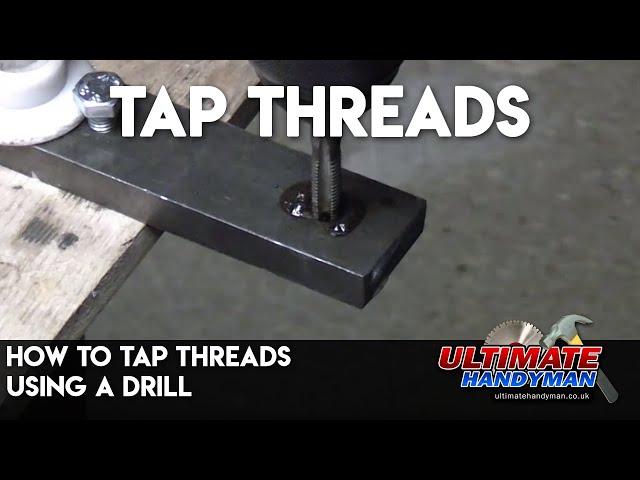 How to tap threads using a drill