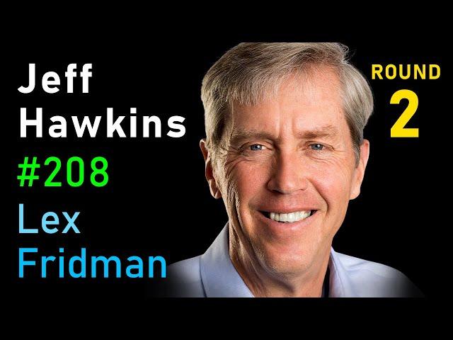 Jeff Hawkins: The Thousand Brains Theory of Intelligence | Lex Fridman Podcast #208