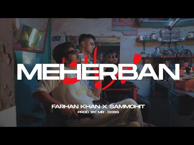 Meherban - Farhan Khan x @Sammohit_mein  x @MrDossmusic  ( Official Music Video)