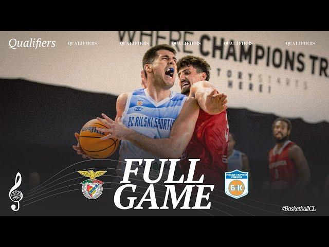 Qualification Rounds | SL Benfica v Rilski Sportist | Full Basketball Game | BCL 2024-25