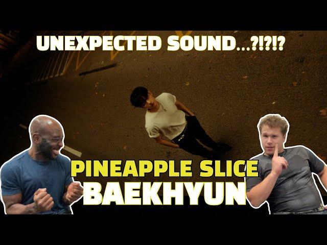 Basic Bros REACT | BAEKHYUN 'PINEAPPLE SLICE'