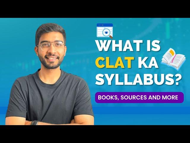 What is CLAT ka Syllabus? I Sources and Website I Section wise Strategy I Keshav Malpani