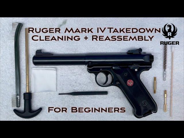 Ruger Mark IV Teardown, Cleaning and Reassembly for Beginners