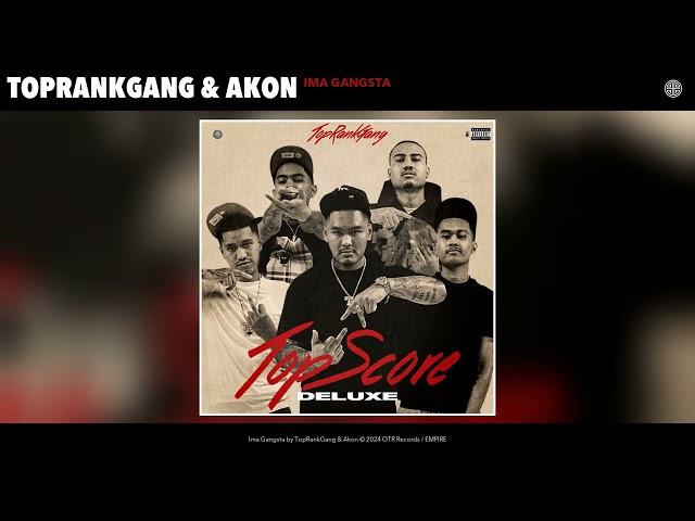 TopRankGang & Akon - Ima Gangsta (Official Audio)