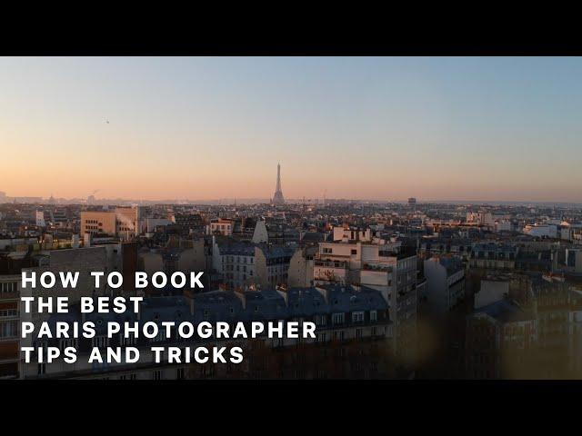 How to Book the Best Paris Photographer: Tips and Tricks