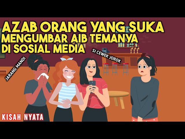 AZAB ORANG YANG SUKA MENGUMBAR AIB TEMAN DI SOSIAL MEDIA! | SINETRON KISAH NYATA