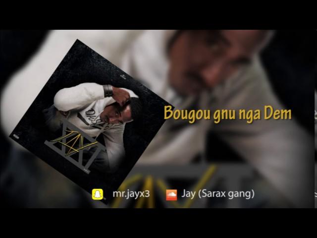 Jay - Bougou gnu nga dem (Jay 21 - Audio)