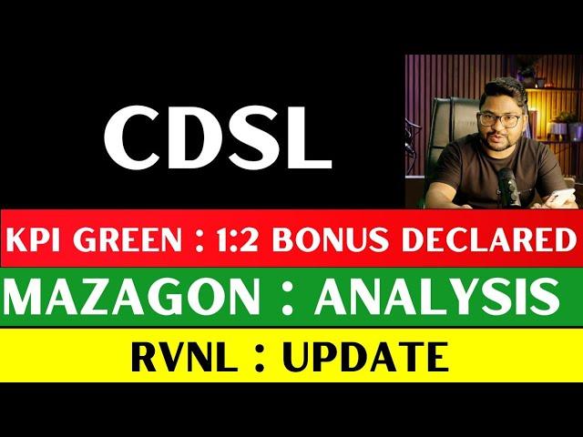 1:2 Bonus Declared  CDSL share latest news | Mazagon share | RVNL share latest news | Kpi Green