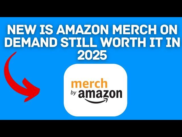 New! Is Amazon Merch On Demand Still Worth It In 2025?