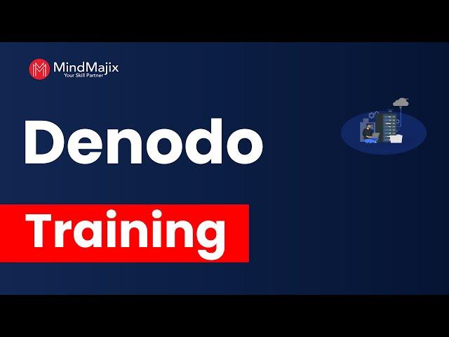 Denodo Training | Denodo Tutorial | What Is Denodo [How To Install Denodo] - MindMajix